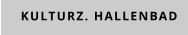 KULTURZ. HALLENBAD